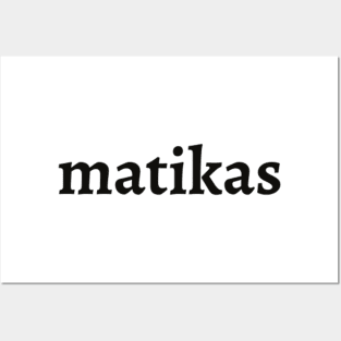 Matikas Posters and Art